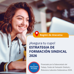 Afiche de la Estrategia de Formación Sindical 2026 de Universidad SEK en la Región de Atacama, financiada por la Subsecretaría del Trabajo.